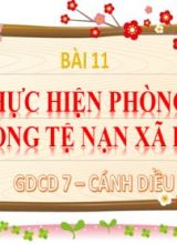 Bài giảng Giáo dục công dân Lớp 7 (Sách Cánh diều) - Bài 11 Thực hiện phòng, chống tệ nạn xã hội - Năm học 2022-2023
